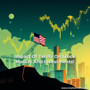 Read more about the article Impact Of Tariffs On Stock Market And Investments!