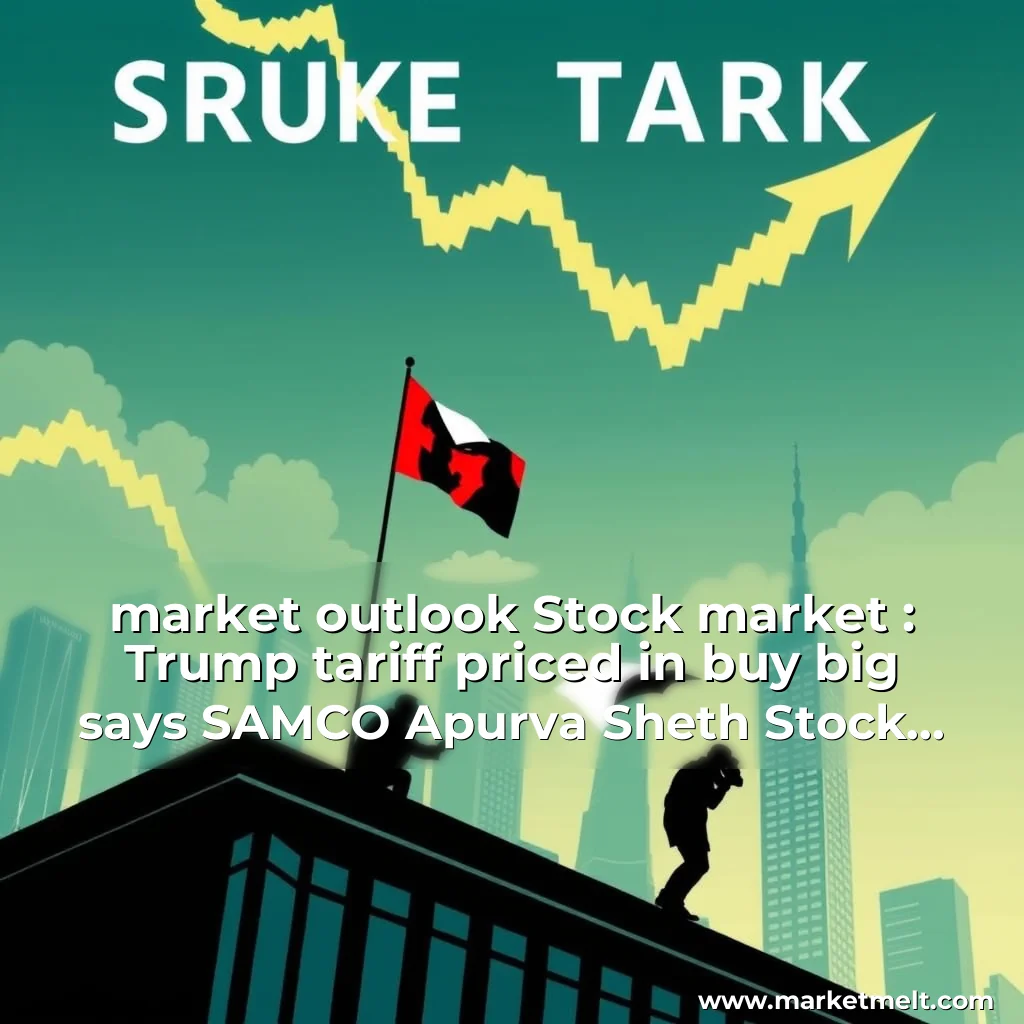 You are currently viewing market outlook  Stock market : Trump tariff priced in  buy big  says SAMCO Apurva Sheth  Stock market : Trump tariff priced in  buy big  says SAMCO Apurva Sheth BusinessToday