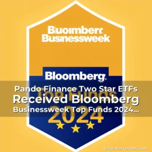 Read more about the article Pando Finance Two Star ETFs Received Bloomberg Businessweek Top Funds 2024 Awards