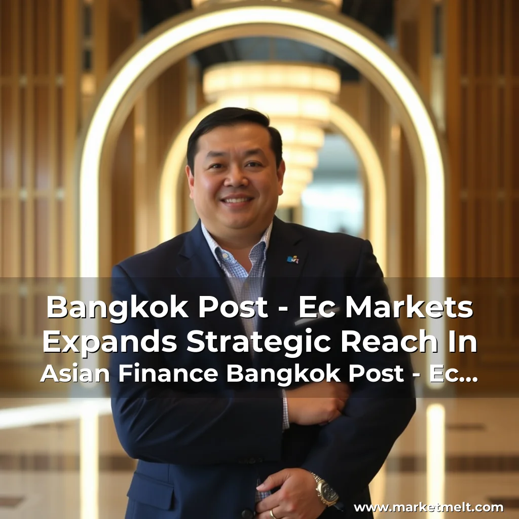 You are currently viewing Bangkok Post – Ec Markets Expands Strategic Reach In Asian Finance
Bangkok Post – Ec Markets Expands Strategic Reach In Asian Finance.