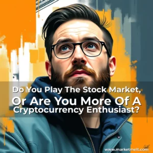 Read more about the article Do You Play The Stock Market, Or Are You More Of A Cryptocurrency Enthusiast?