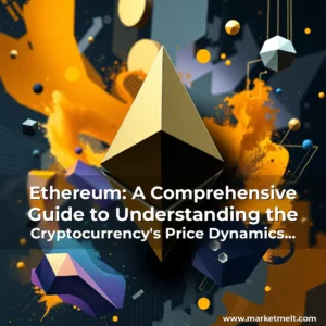 Read more about the article Ethereum: A Comprehensive Guide to Understanding the Cryptocurrency’s Price Dynamics and Market Impact