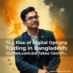 Read more about the article The Rise of Digital Options Trading in Bangladesh: Quotex.com.bd Takes Center Stage