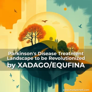 Read more about the article Parkinson’s Disease Treatment Landscape to be Revolutionized by XADAGO/EQUFINA