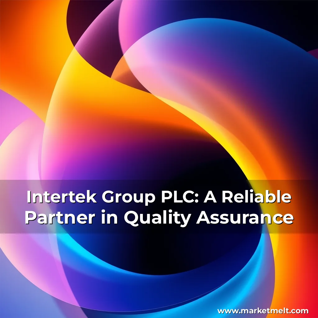 Read more about the article Intertek Group PLC: A Reliable Partner in Quality Assurance