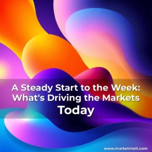 Read more about the article A Steady Start to the Week: What’s Driving the Markets Today