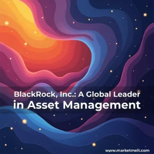 Read more about the article BlackRock, Inc.: A Global Leader in Asset Management
